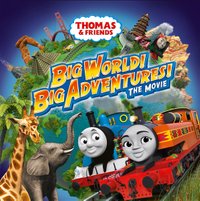 Thomas & Friends: Big World! Big Adventures! The Movie