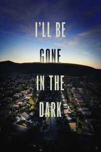 I'll Be Gone in the Dark - Season 1