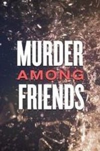 Murder Among Friends - Season 1