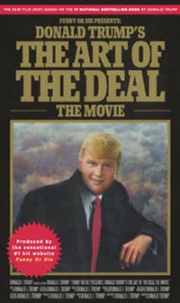 Donald Trumps The Art of the Deal The Movie