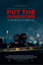 Put the Guns Down: A World Epidemic